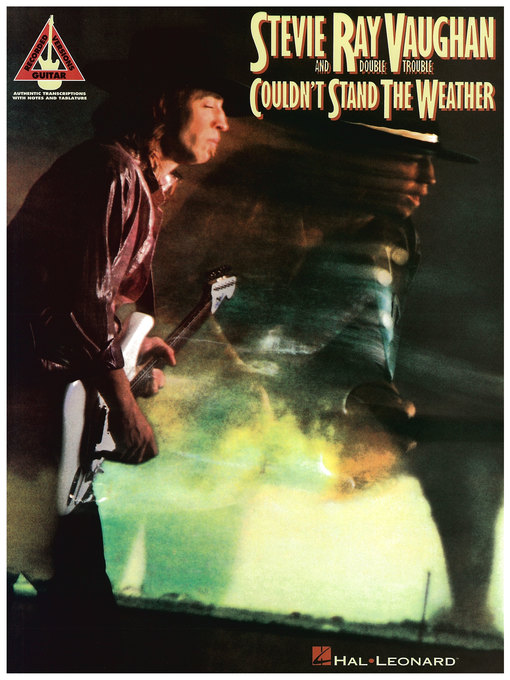 Title details for Stevie Ray Vaughan--Couldn't Stand the Weather Songbook by Stevie Ray Vaughan - Available